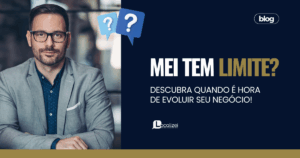 Leia mais sobre o artigo MEI tem limite? Descubra quando é hora de evoluir seu negócio!
